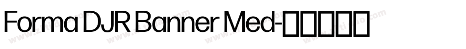 Forma DJR Banner Med字体转换
